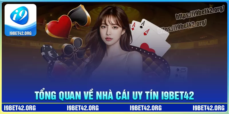 Tổng quan về nhà cái i9bet42 Tổng quan về nhà cái i9bet42